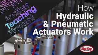 How Hydraulic amp Pneumatic Actuators Work – ATM  DigiKey Electronics [upl. by Desdemona85]