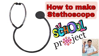 How to make Stethoscope easy at home l Stethoscope for School model [upl. by Pack]