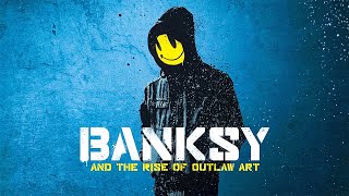 Banksy and the Rise of Outlaw Art  Full Documentary [upl. by Ahsinod]