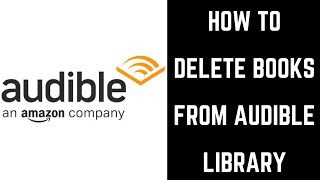 How to Delete Books from Audible Library [upl. by Rehtaef]