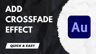 How to Add Crossfade Effect  Adobe Audition Tutorial for Beginners [upl. by Hurwit]