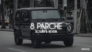 8 PARCHE SLOWED AND REVERB [upl. by Yleen756]