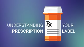 Understanding Your Prescription Label [upl. by Winola465]