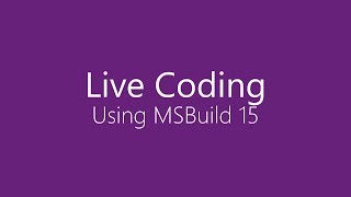 Live Coding Moving to MSBuild 15 [upl. by Ycal]