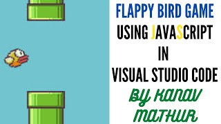 Flappy Bird Game on JavaScript in Visual Studio Code [upl. by Watters]