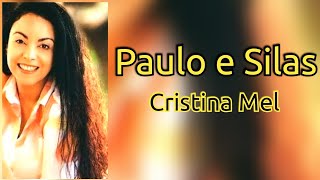 Paulo e Silas  Cristina Mel Legendado [upl. by Cusack]