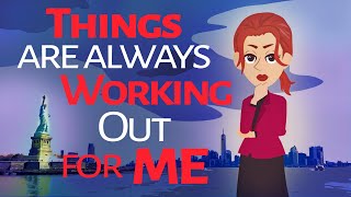 Abraham Hicks  Things are always Working Out for ME [upl. by Flossie284]