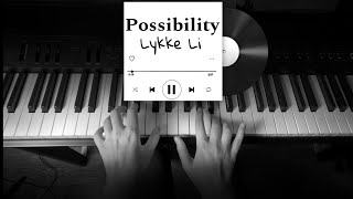 Possibility  Lykke Li  Piano Cover FPV [upl. by Colner438]