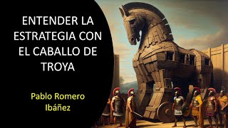 ENTENDER LA ESTRATEGIA DESDE EL CABALLO DE TROYA [upl. by Mahoney837]