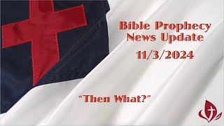 Bible Prophecy News Update November 3 2024 quotWhat Ifquot [upl. by Baalbeer]