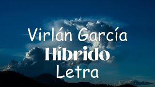 Virlán García  Híbrido  letra [upl. by Jemy]