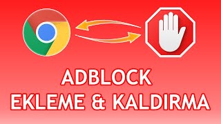 Chromea AdBlock Nasıl Eklenir amp Nasıl Kaldırılır [upl. by Naam]