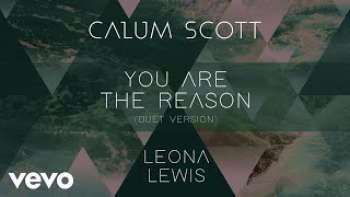 Calum Scott Leona Lewis  You Are The Reason Duet Version Official Audio [upl. by Sliwa]