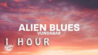 1 HOUR  Vundabar  Alien Blues Lyrics i need to purge my urges shame shame shame [upl. by Sutniuq913]