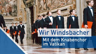 Beim Papst im Vatikan  Windsbacher Knabenchor [upl. by Altis]