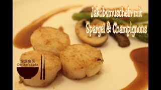 Jakobsmuscheln mit Spargel amp Champignons │ Jakobsmuscheln braten 【Che Shens Küche】 [upl. by Eliott]