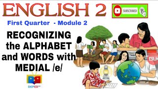 English Grade 2  Module 2 RECOGNIZING the ALPHABET and WORDS with MEDIAL e [upl. by Ylremik]