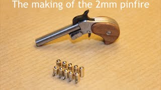 The making of the 2mm Pinfire Pistol [upl. by Bow]