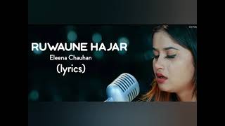 Ruwaune hajar  Lyrics FemaleVersion by Eleena Chauhan [upl. by Martina]