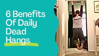 6 Benefits Of Dead Hangs  Why You Should Hang Every Day [upl. by Erapsag422]