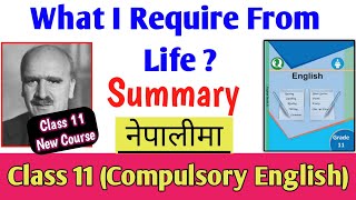 What I Require From Life  Summary in Nepali  Class 11 Compulsory English Summary in Nepali  NEB [upl. by Uticas315]