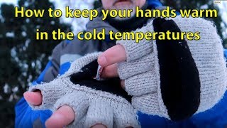 How to keep your hands warm in the cold temperatures [upl. by Saire178]