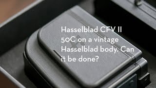 Hasselblad CFV II 50C on a 203fe and a 500cm review and samples [upl. by Ahsoek]