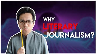 CNF  HOW TO WRITE LITERARY JOURNALISM Tagalog Explanation [upl. by Gerald]