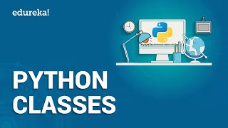 Python Class  Python Classes  Python Programming  Python Tutorial  Edureka [upl. by Rovert]