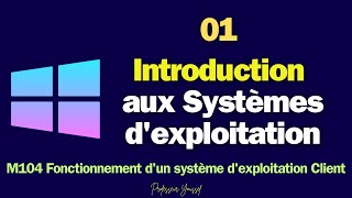 01  Introduction aux Systèmes dExploitation [upl. by Nodnnarb]