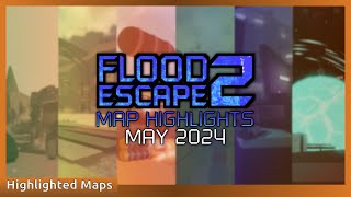 Flood Escape 2  May Map Highlights 2024 [upl. by Hilleary]