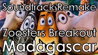 Zoosters Breakout  Madagascar Escape Theme  Soundtrack Remake [upl. by Lewej]