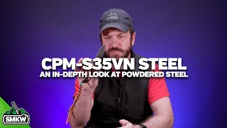 CPMS35VN An indepth look at this powdered steel [upl. by Rozek227]