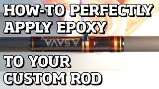 HOWTO APPLY EPOXY TO A FISHING ROD  Rod Building 101 [upl. by Antonino]