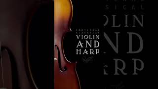 Emotional Classical Violin and Harp backgroundmusic classicalmusic [upl. by Notanhoj]