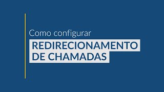 Configurando o redirecionamento de chamadas [upl. by Pedaias246]