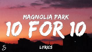 Magnolia Park  10 For 10 Lyrics [upl. by Idden489]