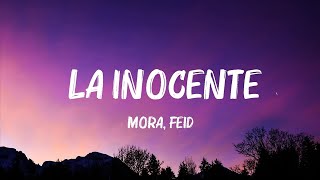 Mora Feid  LA INOCENTE LetraLyrics [upl. by Ainitsirk]