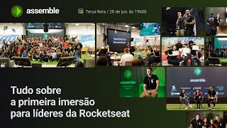 Assemble  Tudo sobre a primeira imersão para líderes da Rocketseat [upl. by Autry]