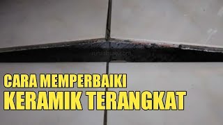 Cara memperbaiki keramik yang lepas atau terangkat [upl. by Ayeka]