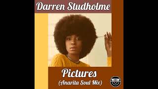 Darren Studholme  Pictures Anarita Soul Mix [upl. by Henrie529]