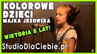 Kolorowe dzieci  Majka Jeżowska cover by Wiktoria Pecyna  8 lat [upl. by Iredale]