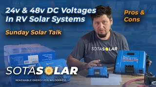 24v and 48v RV Solar Systems Pros Cons Tips and Tricks [upl. by Accebar]