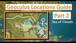 Genshin Impact  Geoculus Locations Guide Part 2  Sea of Clouds Mt Tianheng has 6 [upl. by Haldan]