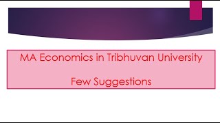 MA Economics in Tribhuvan University  Few Suggestions [upl. by Jabin]