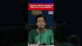 Delhi CM Atishi Announces Rollout of New Metro Trains and Phase 4 Lines Within Month shorts [upl. by Jory]