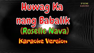 Huwag Ka nang Babalik Karaoke  Roselle Nava [upl. by Gord]