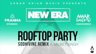 Rooftop Party Sodhivine Remix  Amar Sandhu  Pranna  Mickey Singh [upl. by Moran]