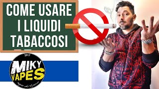 Consigli su come scaldare e usare i liquidi al Tabacco [upl. by Oehsen]