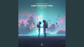 Lost Without You ft Jessalyn [upl. by Hawken]